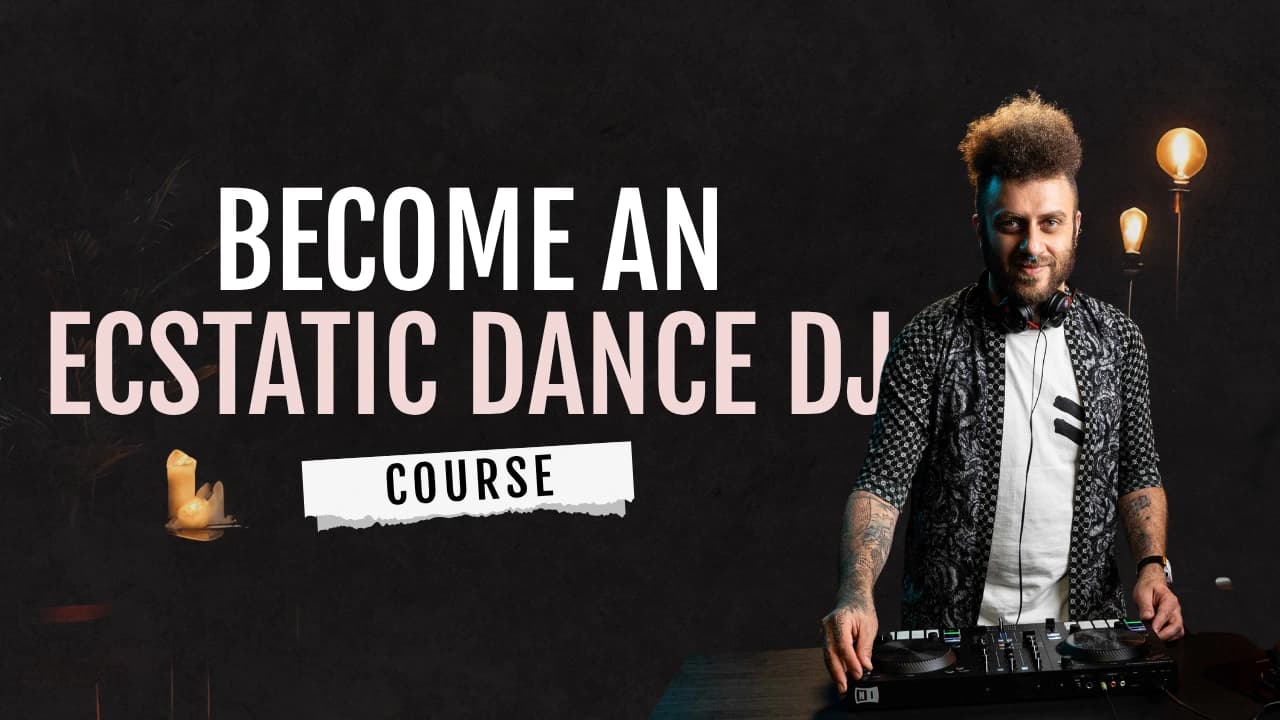 Become an Ecstatic Dance DJ — course